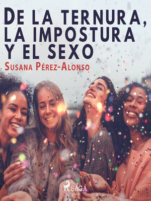 cover image of De la ternura, la impostura y el sexo